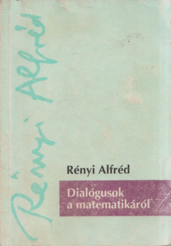 Rnyi Alfrd - Dialgusok a matematikrl