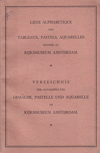 Liste Alphabetique des Tableaux, Pastels, Aquarelles exposs au Rijkmuseum Amsterdam