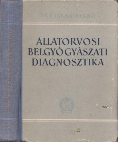 dr. Gyarmati Ern� - �llatorvosi belgy�gy�szati diagnosztika