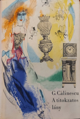 George Calinescu - A titokzatos l�ny