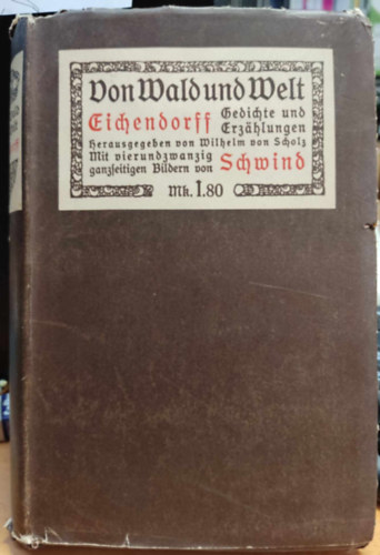 Josef Freiherr von Eichendorff - Von Wald und Welt: Gedichte und Erzhlungen