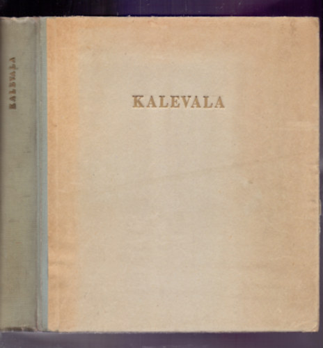 Otto Kuusinen  (sszelltotta) - Kalevala (Szemelvnyek a karjalai-finn np eposzbl)