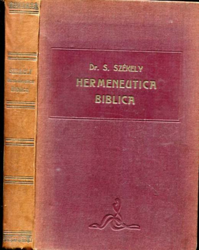 Dr. Sz�kely Stephanus - Hermeneutica Biblica generalis secundum principa catholica