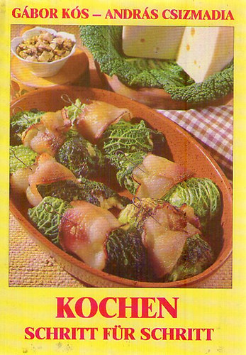 K�s G�bor-Csizmadia Andr�s - Kochen Schritt f�r Schritt