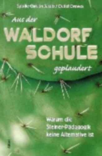 Detlef Drewes Sybille-Christin Jacob - Aus der waldorf schulen geplaudert