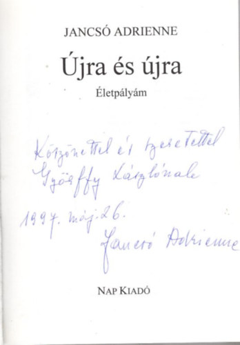 Jancsó Adrienne - Újra és újra - Életpályám -  dedikált