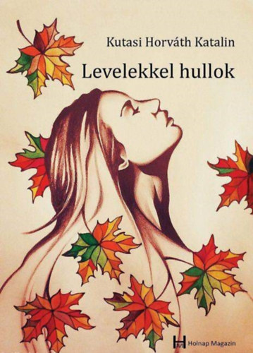 Kutasi Horvth Katalin - Levelekkel hullok