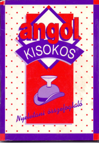 Baranyay Mrta  (sszell.) - Angol kisokos - Nyelvtani sszefoglal (Msodik, javtott kiads)