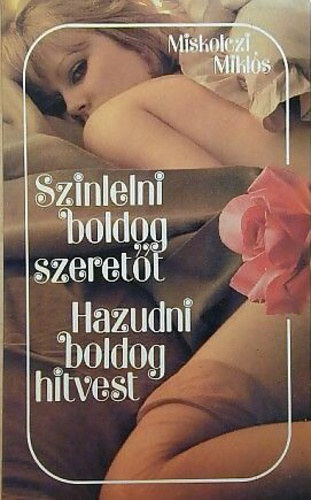 MIskolczi Mikls - Sznlelni boldog szerett