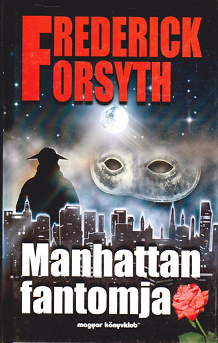 Frederick Forsyth - Manhattan fantomja