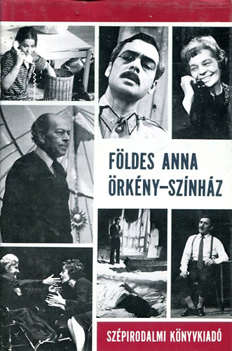 F�ldes Anna - �rk�ny-sz�nh�z - Tanulm�nyok �s interj�k