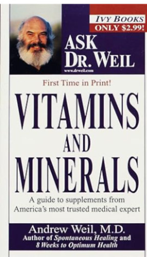 M.D. Andrew Weil - Vitamins and Minerals (Ask Dr. Weil)