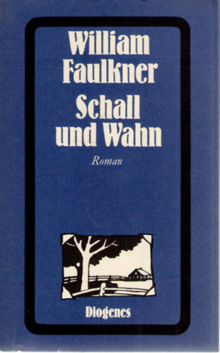 William Faulkner - Schall und Wahn