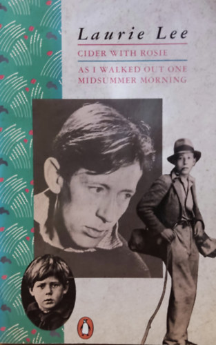 Laurie Lee - Cider with Rosie - As I Walked Out One Midsummer Morning (2 mű, 1 kötetben)