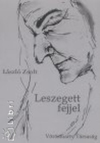 L�szl� Zsolt - Leszegett fejjel