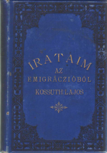 KOssuth Lajos - Irataim az emigrczibl III.