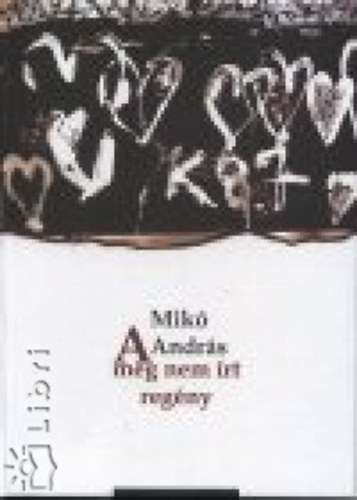 Mik� Andr�s - A meg nem �rt reg�ny