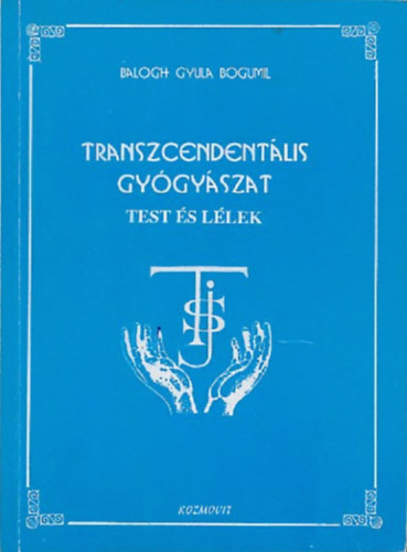 Balogh Gyula Bogumil - Transzcendent�lis gy�gy�szat (test �s l�lek)
