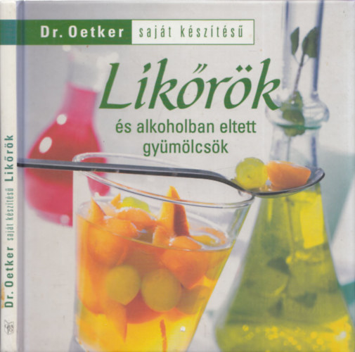 Dr. Oetker - Dr. Oetker - Likrk s alkoholban eltett gymlcsk