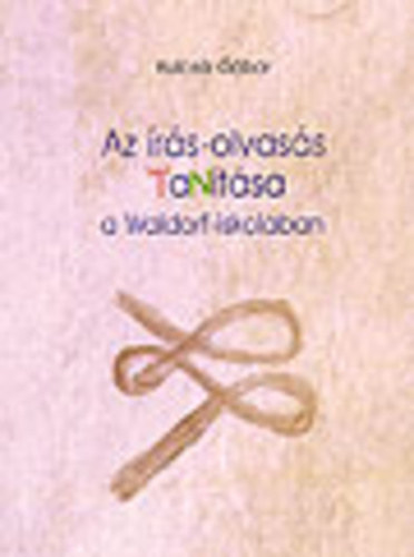 Kulcs�r G�bor - Az �r�s-olvas�s tan�t�sa a Waldorf-iskol�ban.