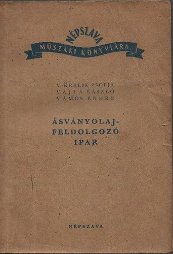 V. Dr. Kr�lik Zs�fia; Vajta L�szl�; V�mos Endre - �sv�nyolajfeldolgoz� ipar