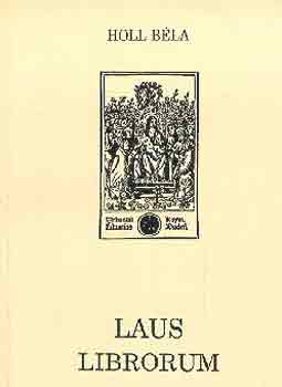 Holl B�la - Laus Librorum