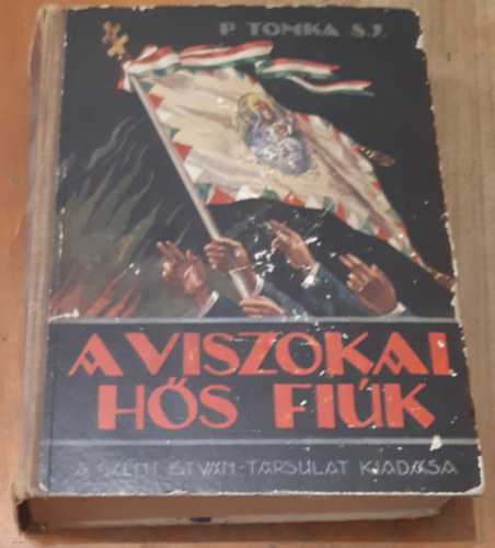 P. Tomka �goston S. J. - A viszokai h�s fi�k