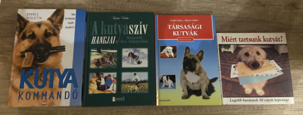 Kov�cs Violetta, Szab� Kata-Kutas G�bor - 4 db k�nyv h�res rend�rkuty�kr�l �s legjobb bar�taink rejtett k�pess�geir�l - Kutyakommand�, A kutyasz�v hangjai, T�rsas�gi kuty�k, Mi�rt tartsunk kuty�t?