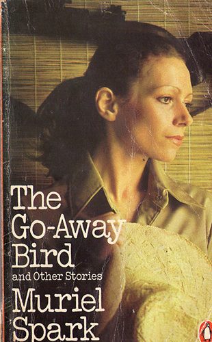 Muriel Spark - The Go-Away Bird - and Other Stories