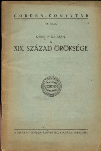 Mhely Klmn - A XIX. szzad rksge (Cobden-knyvtr 17. szm)