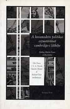 Horkay Hrcher Ferenc szerk. - A koramodern politikai eszmetrtnet cambridge-i ltkpe