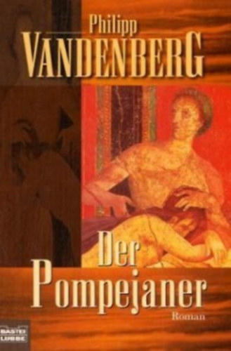 Philipp Vandenberg - Der Pompejaner