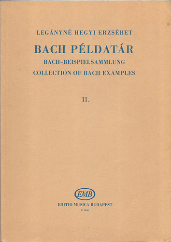 Legányné Hegyi Erzsébet - Bach példatár II. Idézetek J.S. Bach kantátáiból