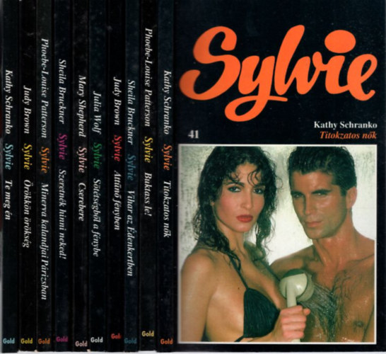 Judy Brown, Sheila Bruckner Kathy Schranko - 10 db Sylvie (41-50) kötet Titokzatos nők + Buktass le! + Vihar az Édenkertben + Áttűnő fényben + Sötétségből a fénybe + Cserebere + Szeretnék hinni neked! +Minerva kalandjai Párizsban + Örökkön örökség + Te meg én