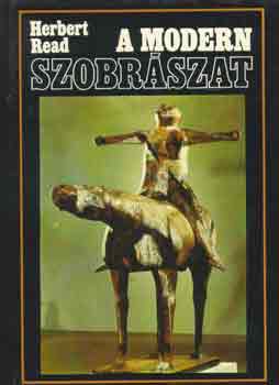Herbert Read - A modern szobr�szat