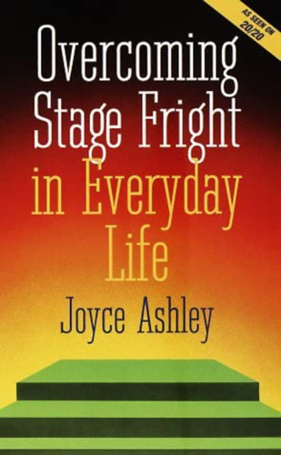 Joyce Ashley - Overcoming stage fright in everyday life (A sznpadi flelem lekzdse a mindennapokban) ANGOL NYELVEN