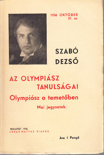 Szabó Dezső - Az Olympiász tanulságai (Olympiász a temetőben)- Ludas Mátyás füzetek 21.