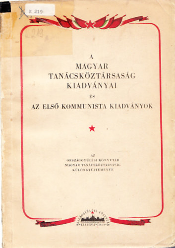 Vrtes Gyrgy (szerk.) - A Magyar Tancskztrsasg kiadvnyai s az els kommunista kiadvnyok