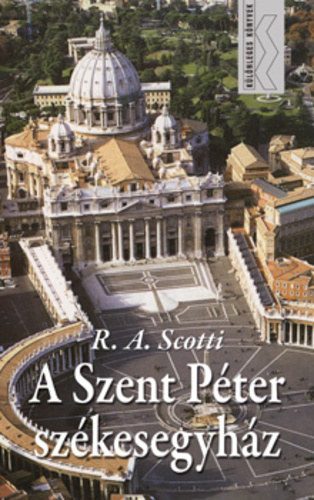 Rita A. Scotti - A Szent P�ter-sz�kesegyh�z