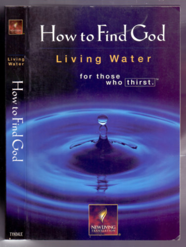 Karen Dagher, Danny Bond Greg Laurie - How to Find God - New Believer's Bible - New Testament (New Living Translation)