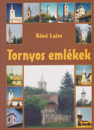 Bóné Lajos - Tornyos emlékek