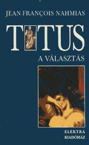 Jean-Francois Nahmias - Titus - A választás II.