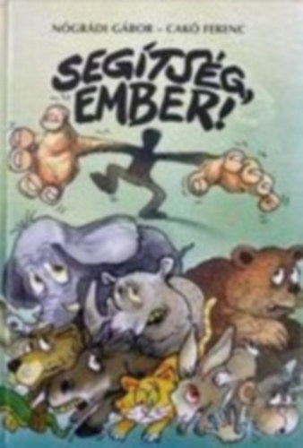 N�gr�di G�bor - Seg�ts�g, ember!