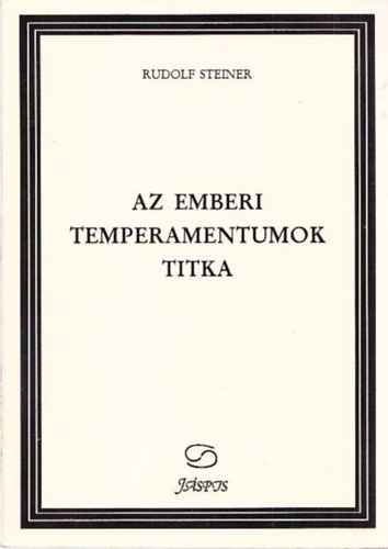 Bicz� Giovanni  Rudolf Steiner (szerk.), Bicz� Iv�n (ford.) - Az emberi temperamentumok titka