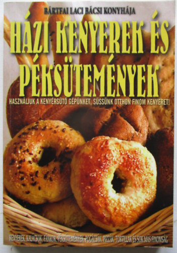 Brtfai Laci bcsi - Hzi kenyerek s pkstemnyek