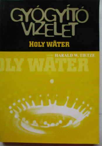 Harald W. Tietze - Gygyt vizelet (holy water)