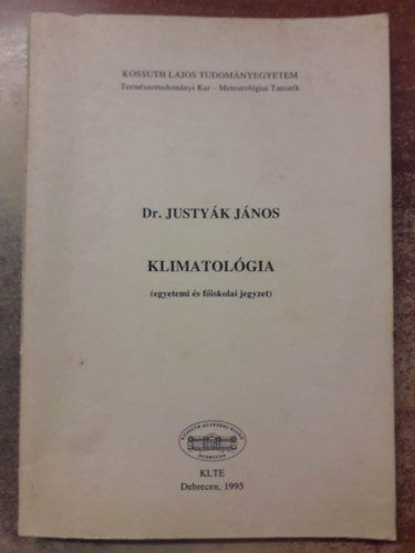 Dr. Justyk Jnos - Klimatolgia (egyetemi s fiskolai jegyzet)