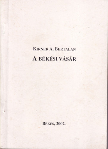 Kirner A. Bertalan - A bksi vsr