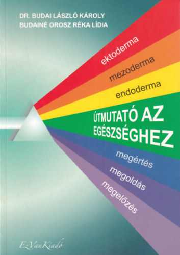Dr. Budain� Orosz R�ka L�dia Budai L�szl� K�roly - �tmutat� az eg�szs�ghez