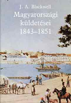 Joseph Andrew Blackwell - J.A. Blackwell magyarorszgi kldetsei 1843-1851
